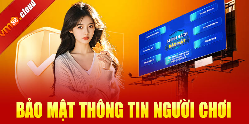 Bảo mật thông tin người chơi tại chính sách bảo mật