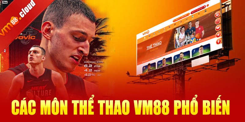 Các môn thể thao VM88 phổ biến