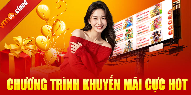 Đa dạng những chương trình khuyến mãi cực hot tại VM88
