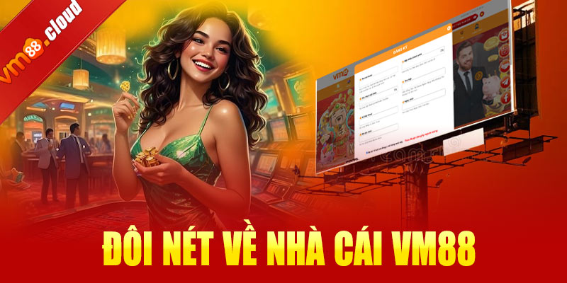 Đôi nét về nhà cái VM88