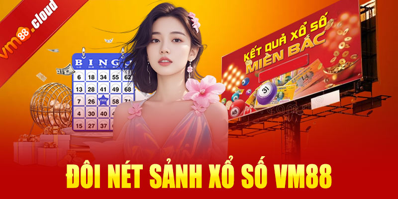 Đôi nét sảnh xổ số VM88