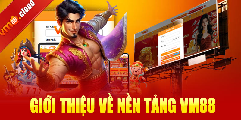 Giới thiệu về nền tảng cá cược trực tuyến VM88