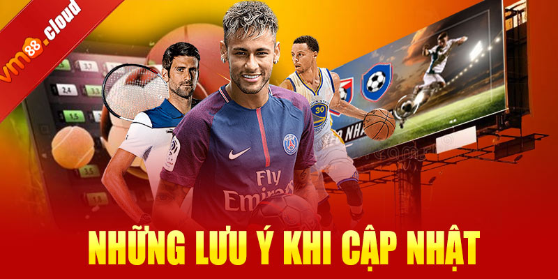 Những lưu ý khi cập nhật