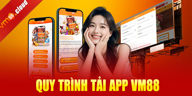 Chi tiết các quy trình tải app VM88 về máy điện thoại cho người mới