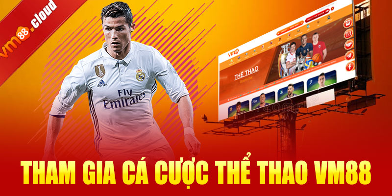 Hướng dẫn tham gia cá cược thể thao VM88 từ A đến Z